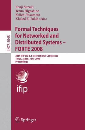 Suzuki / El-Fakih / Higashino |  Formal Techniques for Networked and Distributed Systems ¿ FORTE 2008 | Buch |  Sack Fachmedien