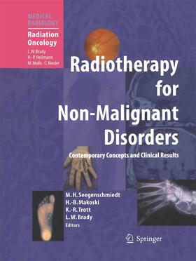 Seegenschmiedt / Makoski / Trott |  Radiotherapy for Non-Malignant Disorders | eBook | Sack Fachmedien