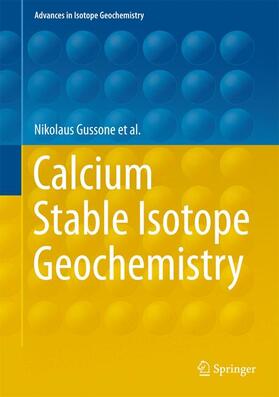 Gussone / Schmitt / Heuser |  Calcium Stable Isotope Geochemistry | Buch |  Sack Fachmedien