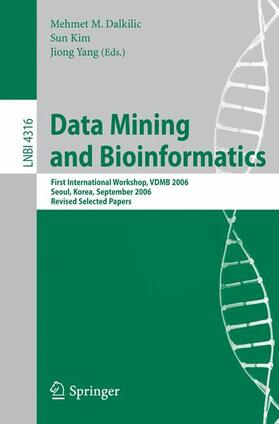 Dalkilic / Yang / Kim |  Data Mining and Bioinformatics | Buch |  Sack Fachmedien