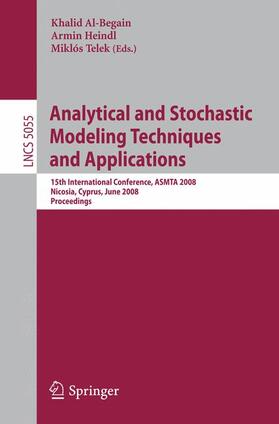 Al-Begain / Telek / Heindl |  Analytical and Stochastic Modeling Techniques and Applications | Buch |  Sack Fachmedien