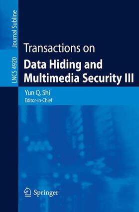 Shi |  Transactions on Data Hiding and Multimedia Security III | Buch |  Sack Fachmedien