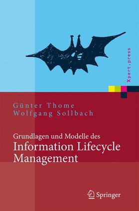 Sollbach / Thome |  Grundlagen und Modelle des Information Lifecycle Management | Buch |  Sack Fachmedien