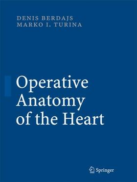 Berdajs / Turina |  Operative Anatomy of the Heart | Buch |  Sack Fachmedien