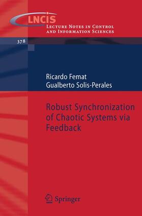 Solis-Perales / Femat |  Robust Synchronization of Chaotic Systems via Feedback | Buch |  Sack Fachmedien