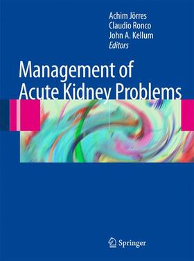 Jörres / Kellum / Ronco |  Management of Acute Kidney Problems | Buch |  Sack Fachmedien