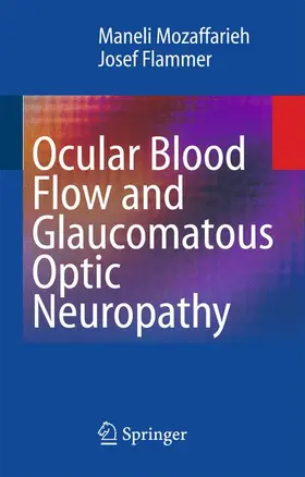 Mozaffarieh / Flammer |  Ocular Blood Flow and Glaucomatous Optic Neuropathy | Buch |  Sack Fachmedien