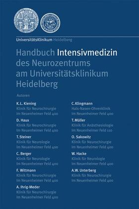 Kiening / Hacke / Haux |  Handbuch Intensivmedizin des Neurozentrums am Universitätsklinikum Heidelberg | Buch |  Sack Fachmedien