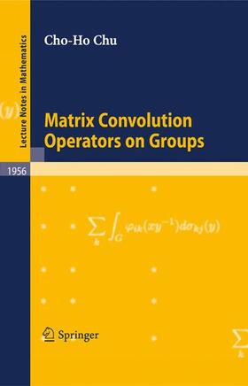 Chu |  Matrix Convolution Operators on Groups | Buch |  Sack Fachmedien