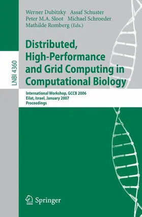 Dubitzky / Schuster / Sloot |  Distributed, High-Performance and Grid Computing in Computational Biology | Buch |  Sack Fachmedien