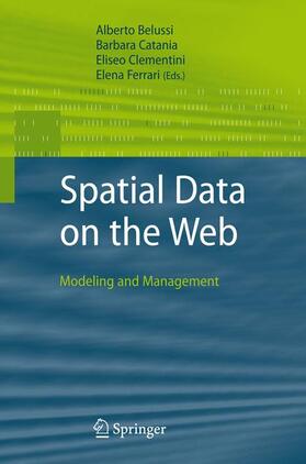 Belussi / Ferrari / Catania | Spatial Data on the Web | Buch | 978-3-540-69877-7 | sack.de