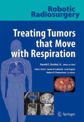 Kresl / Luketich |  Robotic Radiosurgery. Treating Tumors that Move with Respiration | Buch |  Sack Fachmedien