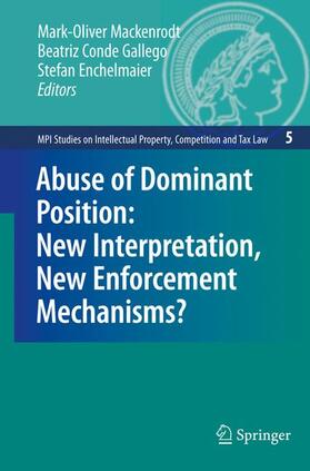 Mackenrodt / Enchelmaier / Conde Gallego |  Abuse of Dominant Position: New Interpretation, New Enforcement Mechanisms? | Buch |  Sack Fachmedien