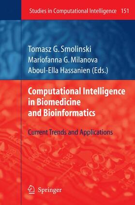 Smolinski / Hassanien / Milanova |  Computational Intelligence in Biomedicine and Bioinformatics | Buch |  Sack Fachmedien