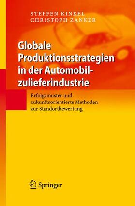 Zanker / Kinkel |  Globale Produktionsstrategien in der Automobilzulieferindustrie | Buch |  Sack Fachmedien