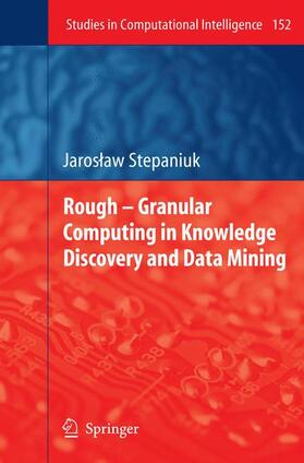 Stepaniuk |  Rough – Granular Computing in Knowledge Discovery and Data Mining | Buch |  Sack Fachmedien