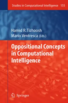 Tizhoosh / Ventresca |  Oppositional Concepts in Computational Intelligence | eBook | Sack Fachmedien