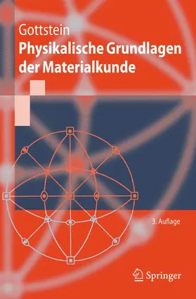 Gottstein |  Physikalische Grundlagen der Materialkunde | Buch |  Sack Fachmedien