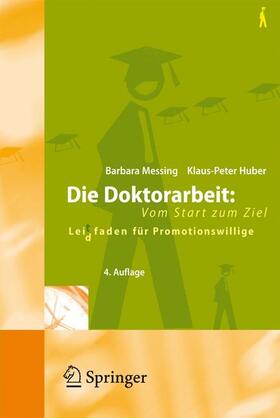 Huber / Messing |  Die Doktorarbeit: Vom Start zum Ziel | Buch |  Sack Fachmedien