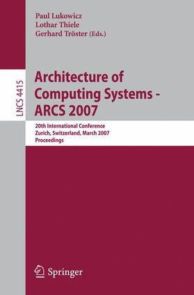Lukowicz / Tröster / Thiele |  Architecture of Computing Systems - ARCS 2007 | Buch |  Sack Fachmedien