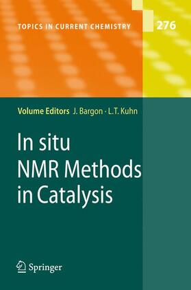 Bargon / Kuhn |  In situ NMR Methods in Catalysis | Buch |  Sack Fachmedien
