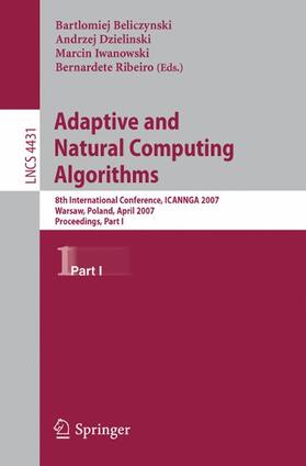 Beliczynski / Ribeiro / Dzielinski |  Adaptive and Natural Computing Algorithms | Buch |  Sack Fachmedien
