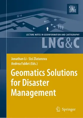 Li / Fabbri / Zlatanova |  Geomatics Solutions for Disaster Management | Buch |  Sack Fachmedien