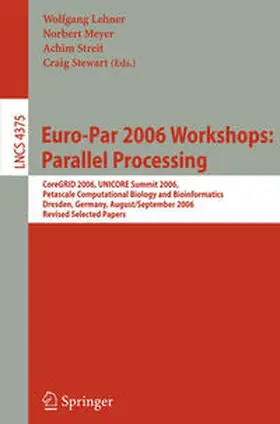 Lehner / Meyer / Streit |  Euro-Par 2006 Workshops: Parallel Processing | eBook | Sack Fachmedien