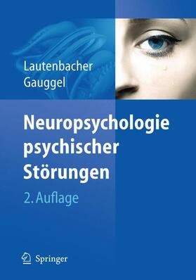 Gauggel / Lautenbacher |  Neuropsychologie psychischer Störungen | Buch |  Sack Fachmedien
