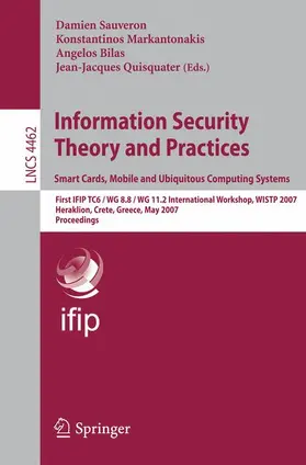 Sauveron / Markantonakis / Bilas |  Information Security Theory and Practices. Smart Cards, Mobile and Ubiquitous Computing Systems | Buch |  Sack Fachmedien