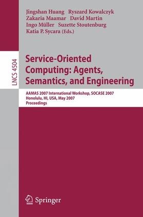 Huang / Kowalczyk / Maamar |  Service-Oriented Computing: Agents, Semantics, and Engineering | Buch |  Sack Fachmedien