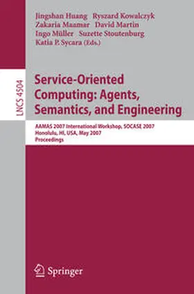 Huang / Kowalczyk / Maamar |  Service-Oriented Computing: Agents, Semantics, and Engineering | eBook | Sack Fachmedien