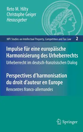 Hilty / Geiger | Impulse für eine europäische Harmonisierung des Urheberrechts / Perspectives d'harmonisation du droit d'auteur en Europe | E-Book | sack.de