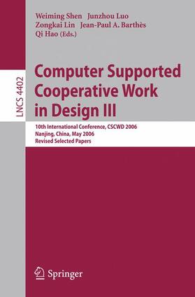 Shen / Luo / Hao |  Computer Supported Cooperative Work in Design III | Buch |  Sack Fachmedien