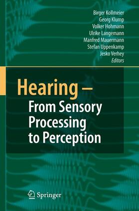 Kollmeier / Klump / Hohmann |  Hearing - From Sensory Processing to Perception | Buch |  Sack Fachmedien