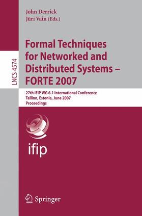 Vain / Derrick |  Formal Techniques for Networked and Distributed Systems - FORTE 2007 | Buch |  Sack Fachmedien