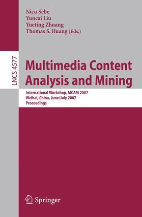 Sebe / Liu / Zhuang |  Multimedia Content Analysis and Mining | Buch |  Sack Fachmedien