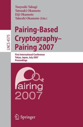 Takagi / Okamoto |  Pairing-Based Cryptography - Pairing 2007 | Buch |  Sack Fachmedien