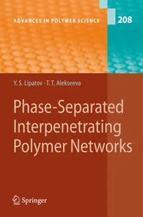 Lipatov / Alekseeva |  Phase-Separated Interpenetrating Polymer Networks | eBook | Sack Fachmedien