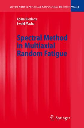 Macha / Nieslony |  Spectral Method in Multiaxial Random Fatigue | Buch |  Sack Fachmedien