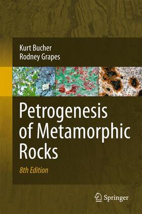 Bucher / Grapes |  Grapes, R: Petrogenesis of Metamorphic Rocks | Buch |  Sack Fachmedien