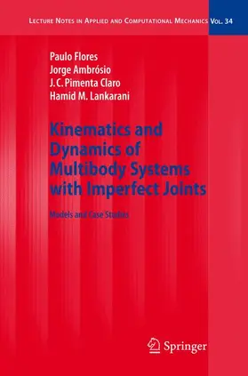 Flores / Ambrósio / Pimenta Claro |  Kinematics and Dynamics of Multibody Systems with Imperfect Joints | Buch |  Sack Fachmedien