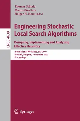 Stützle / Birattari / Hoos |  Engineering Stochastic Local Search Algorithms. Designing, Implementing and Analyzing Effective Heuristics | Buch |  Sack Fachmedien