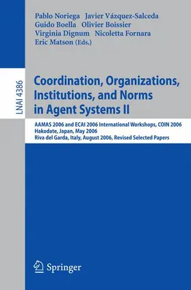 Noriega / Vázquez-Salceda / Boella |  Coordination, Organizations, Institutions, and Norms in Agent Systems II | Buch |  Sack Fachmedien