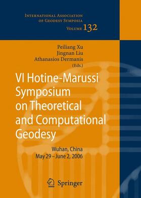 Xu / Dermanis / Liu |  VI Hotine-Marussi Symposium on Theoretical and Computational Geodesy | Buch |  Sack Fachmedien