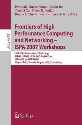 Thulasiraman / He / Yang |  Frontiers of High Performance Computing and Networking - ISPA 2007 Workshops | Buch |  Sack Fachmedien