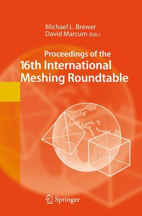 Marcum / Brewer |  Proceedings of the 16th International Meshing Roundtable | Buch |  Sack Fachmedien