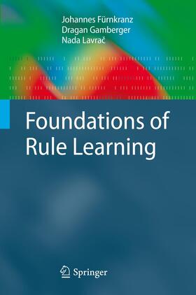 Fürnkranz / Lavrac / Gamberger |  Foundations of Rule Learning | Buch |  Sack Fachmedien