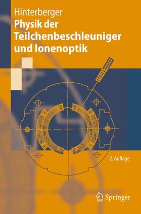 Hinterberger |  Physik der Teilchenbeschleuniger und Ionenoptik | Buch |  Sack Fachmedien