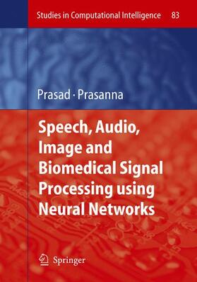Prasanna / Prasad |  Speech, Audio, Image and Biomedical Signal Processing using Neural Networks | Buch |  Sack Fachmedien